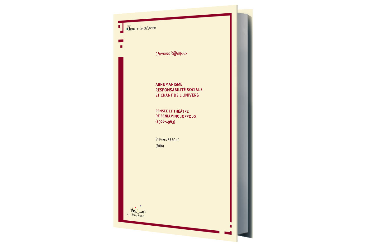 Abhumanisme, responsabilité sociale et chant de l'univers Pensée et théâtre de Beniamino Joppolo (1906-1963)